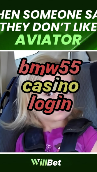 bmw55 casino login-azartmaniacasino.igamblingorder.com